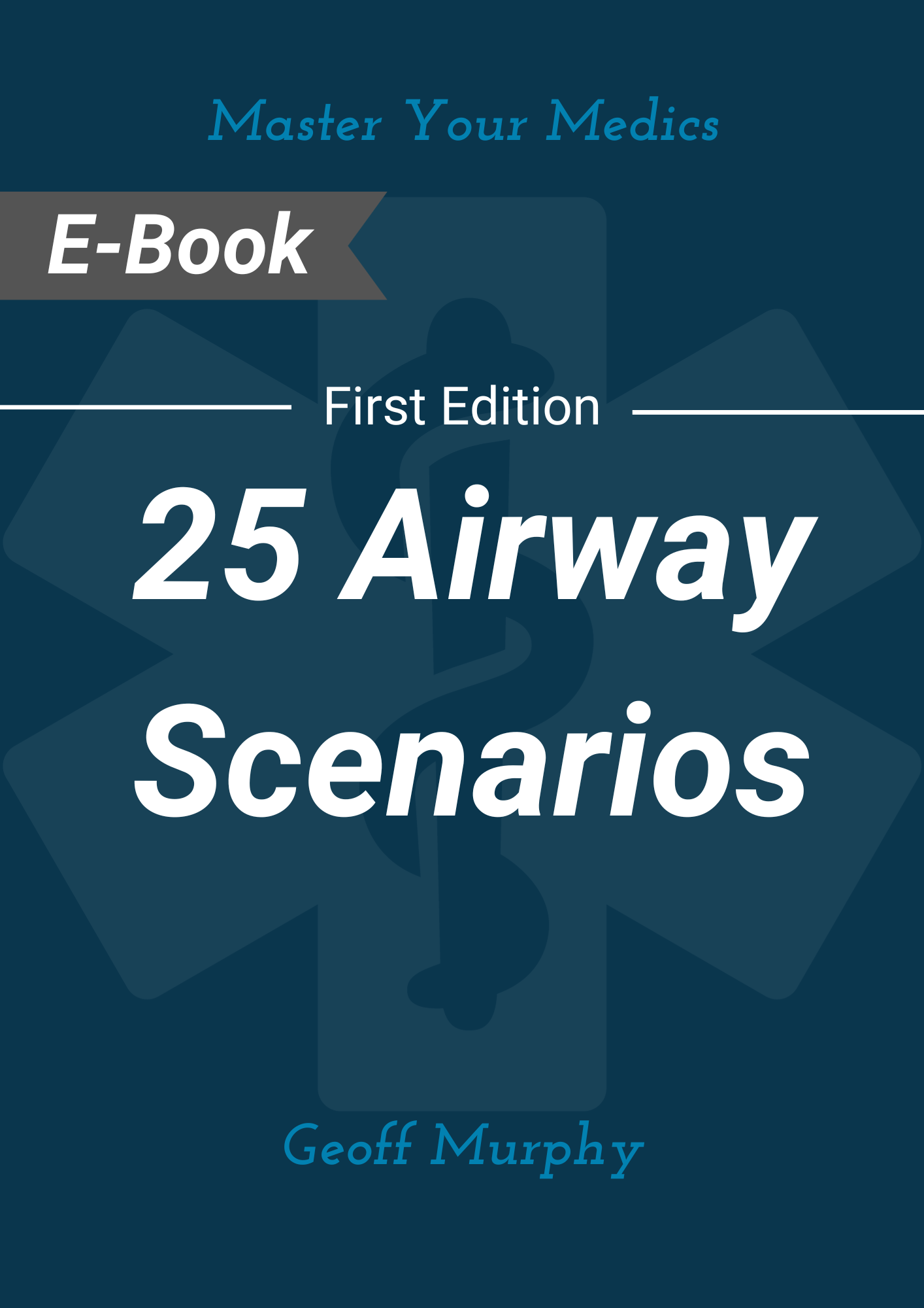 "25 Airway Scenarios: Mastering the Art of Airway Management" E-BOOK