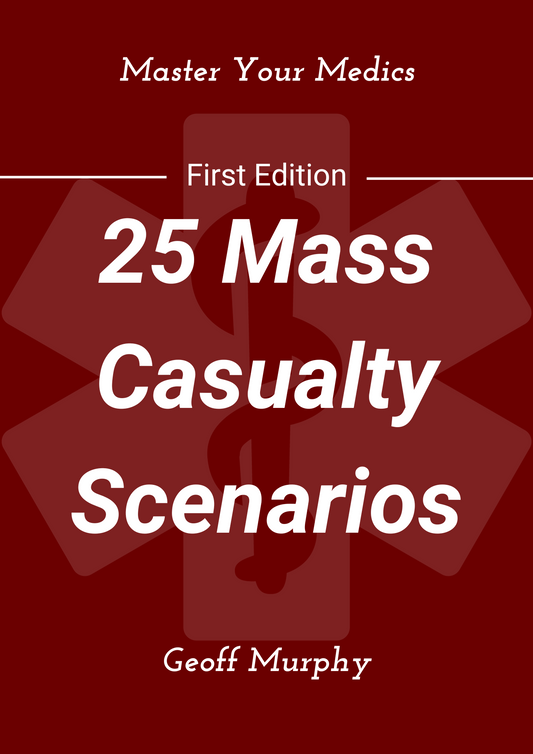 25 Mass Casualty Scenarios : Real-Event Based Training for Emergency Responders Physical Book
