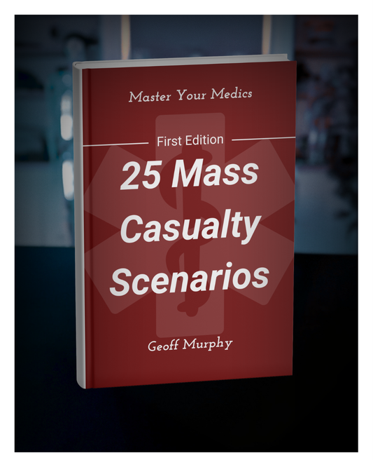25 Mass Casualty Scenarios: Real-Event Based Training for Emergency Responders (Physical Book)